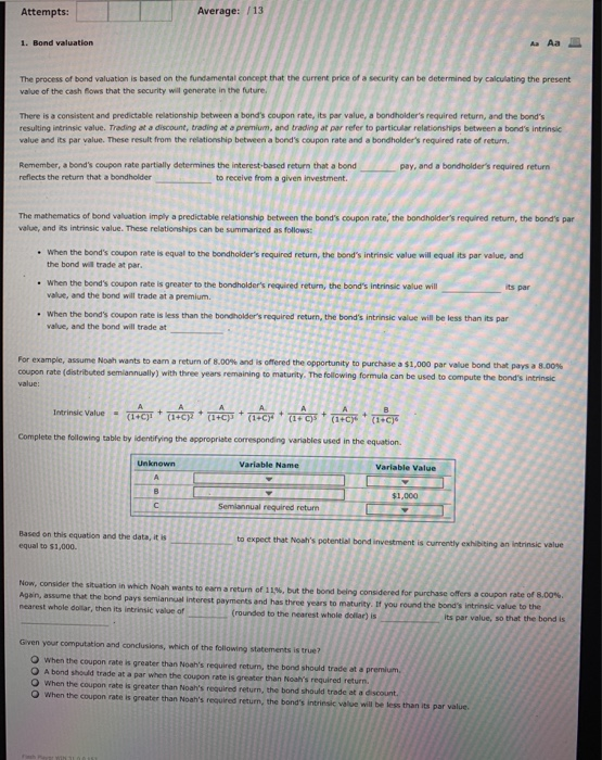  Attempts: Average: /13 1. Bond valuation Aa Aa The process of