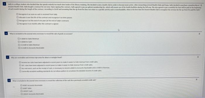 Cash is collected A sale takes place or a service is performed