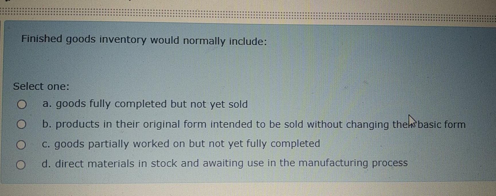 Outputs with a negative sales value are: Select one: a. subtracted from