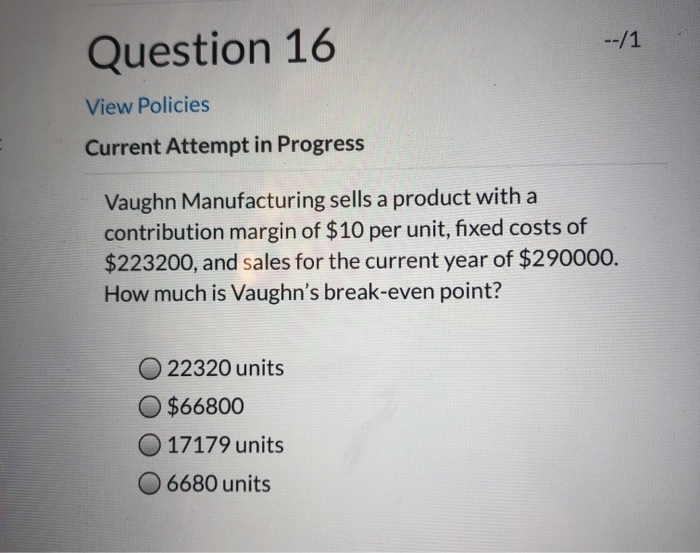  --/1 Question 16 View Policies Current Attempt in Progress Vaughn Manufacturing