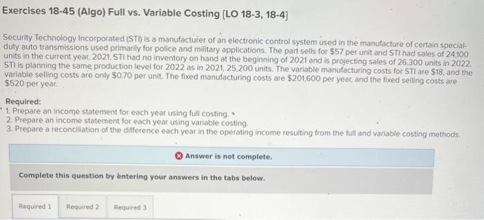  Exercises 18-45 (Algo) Full vs. Variable Costing [LO 18-3, 18-4] Security