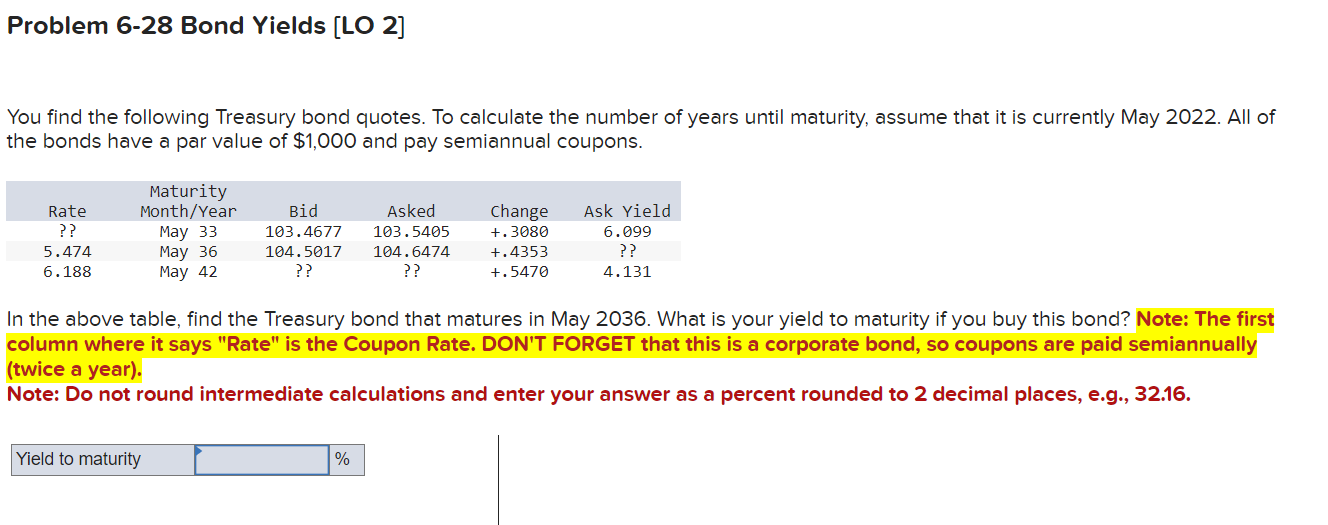  Problem 6-28 Bond Yields [LO 2] You find the following Treasury