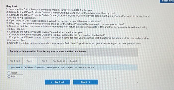 and Residual Income (LO11-1, LO11-2) "I know headquarters wants us to add