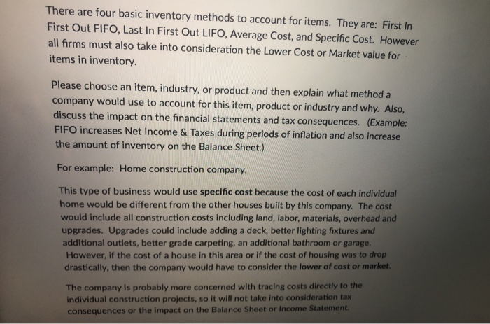  There are four basic inventory methods to account for items. They