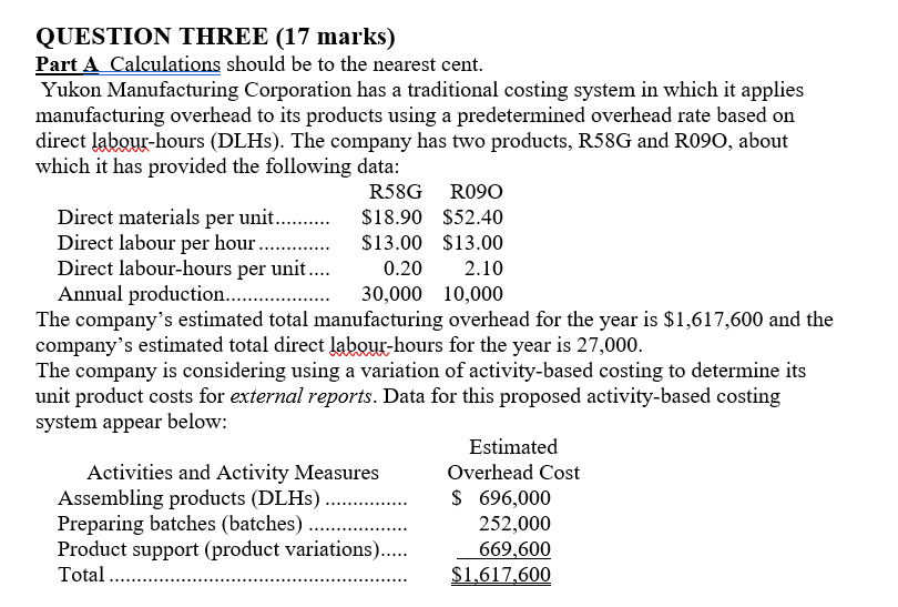  QUESTION THREE (17 marks) Part A Calculations should be to the