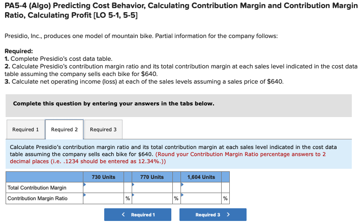 Ratio, Calculating Profit [LO 5-1, 5-5) Presidio, Inc., produces one model of