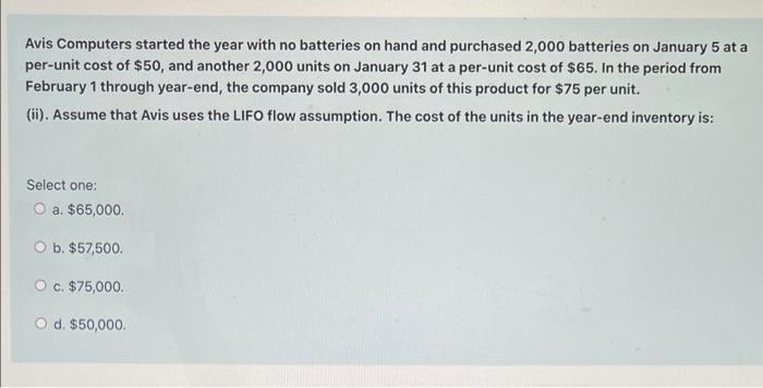  Avis Computers started the year with no batteries on hand and