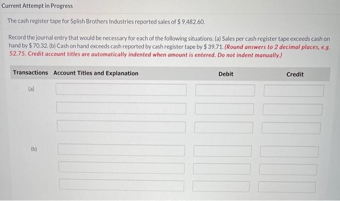  Current Attempt in Progress The cash register tape for Splish Brothers