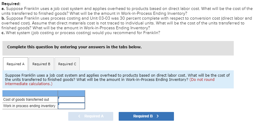 question please? Franklin Corporation produces a single product. The product is both