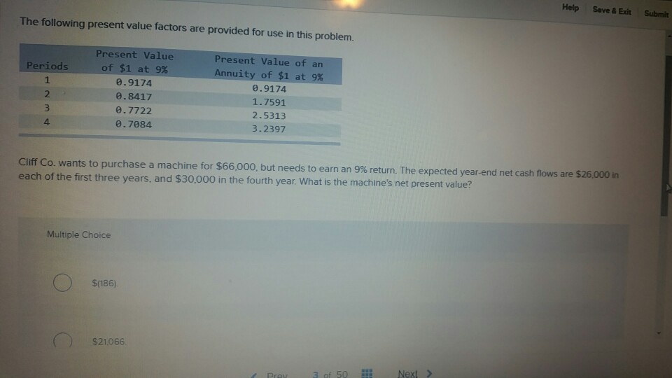 Help Save& Exit Submit The following present value factors are provided