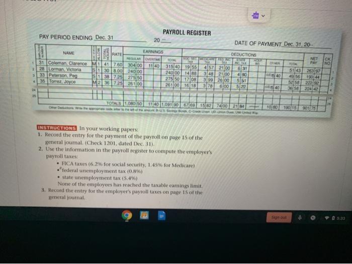  Using the information from the payroll register. PAYROLL REGISTER PAY PERIOD