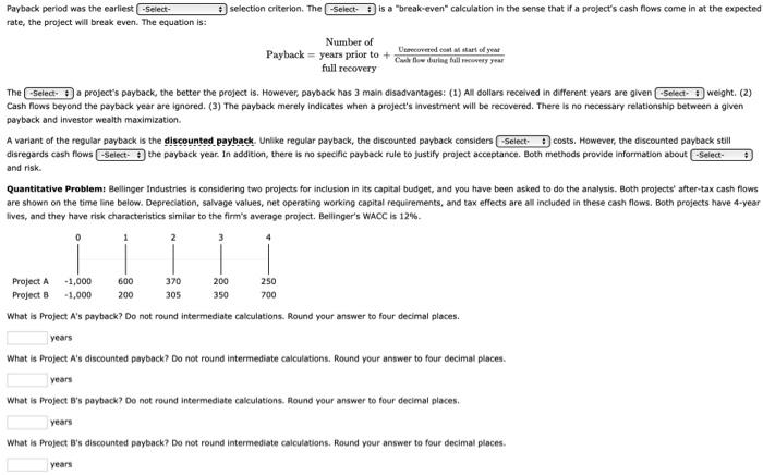 need answer ASAP Payback=Numberoffullrecovery The a project's payback, the better the project