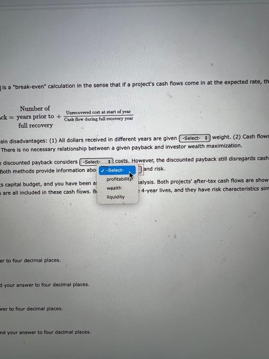 still disregards cash flows the payback year. In addition, there is no
