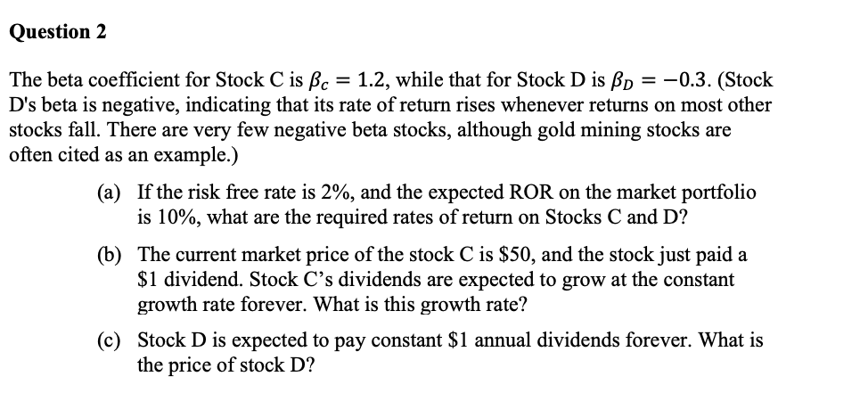  Question 2 The beta coefficient for Stock C is Bc 1.2,