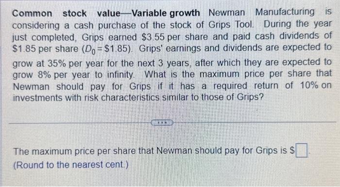  Common stock value - Variable growth Newman Manufacturing is considering a