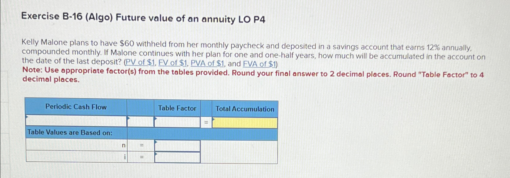  Exercise B-16(Algo) Future value of an annuity LO P4 Kelly Malone