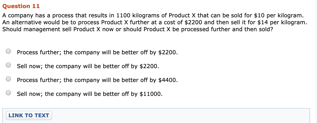` Question 11 A company has a process that results in 1100