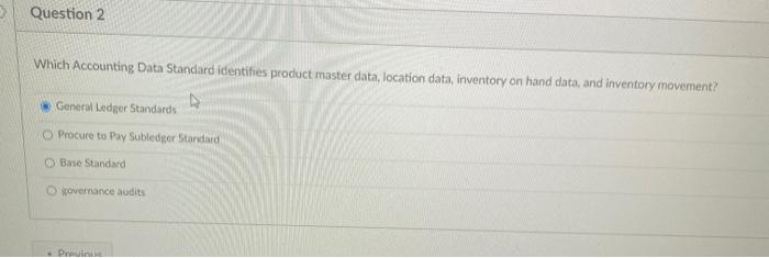  Question 2 Which Accounting Data Standard identifies product master data, location