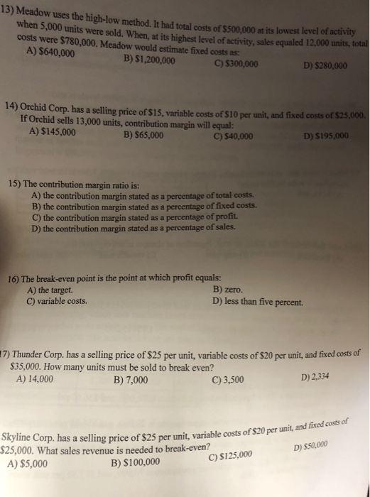  13) Meadow uses the high-low method. It had total costs of
