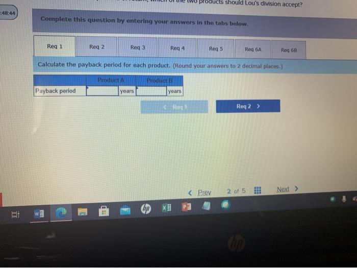 has an opportunity to manufacture and sell one of two new products