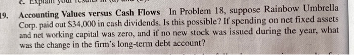  c. Explan 19. Accounting Values versus Cash Flows In Problem 18,