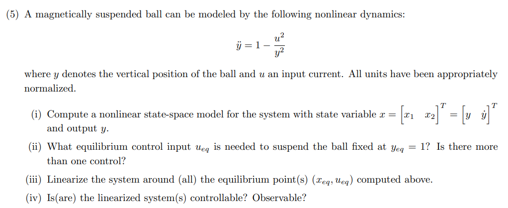  (5) A magnetically suspended ball can be modeled by the following