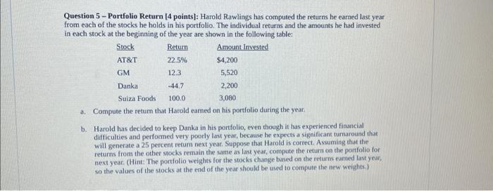 *please show all work* Question 5 - Portfolio Return [4 points]: Harold