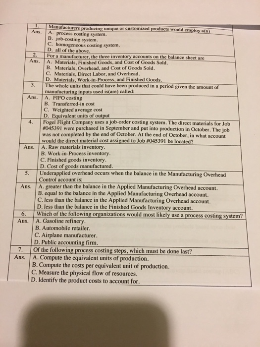  . Manufacturers Ans. A. process costing system. l producing unique or