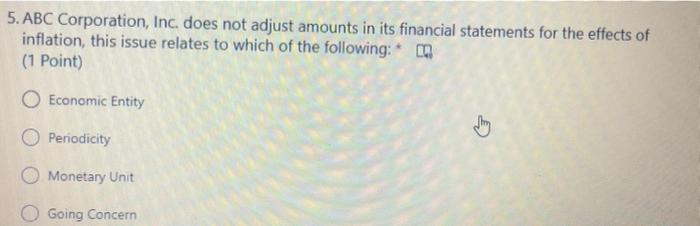  5. ABC Corporation, Inc. does not adjust amounts in its financial