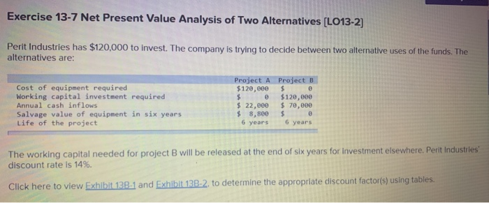 Exercise 13-7 Net Present Value Analysis of Two Alternatives (LO13-2] Perit