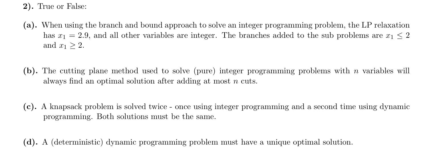 Please explain your answers for each part 2). True or False: