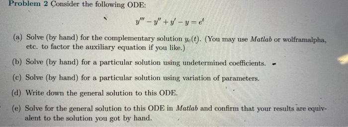  Problem 2 Consider the following ODE: yy+yy=et (a) Solve (by hand)