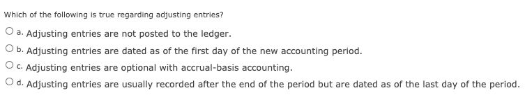 an asset account is debited. b. a liability account is debited. O