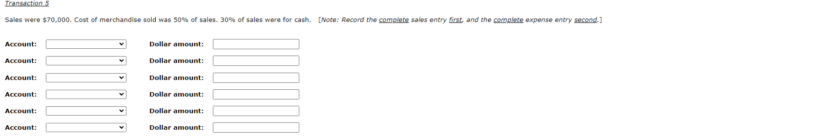 Transaction 5 sales were $70,000. Account: Account: Account: Account: Account: Account: Cost