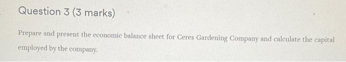  Question 3 (3 marks) Prepare and present the economic balance sheet