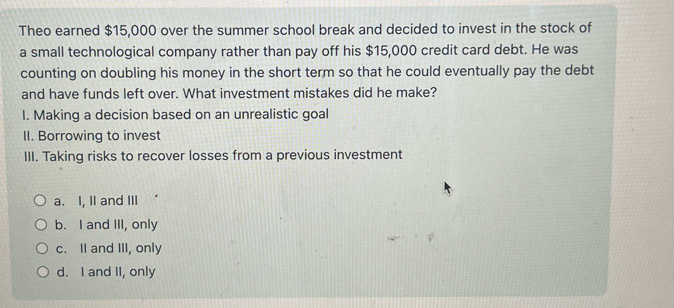  Theo earned $15,000 over the summer school break and decided to