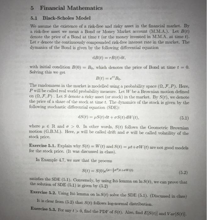 solve exercise 5.3 5 Financial Mathematics 5.1 Black-Scholes Model We assume the