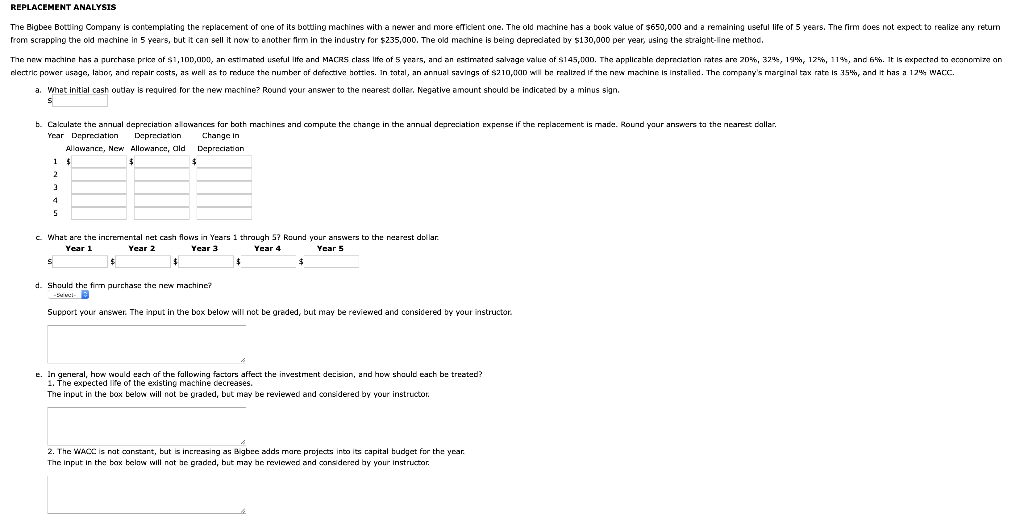  REPLACEMENT ANALYSIS The Bigbee Botting Company is contemplating the replacement of