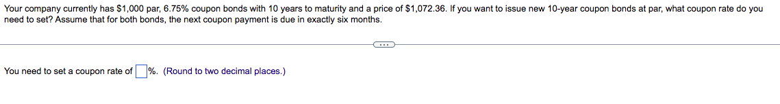  Suppose you purchase a 10-year bond with 6.64% annual coupons. You