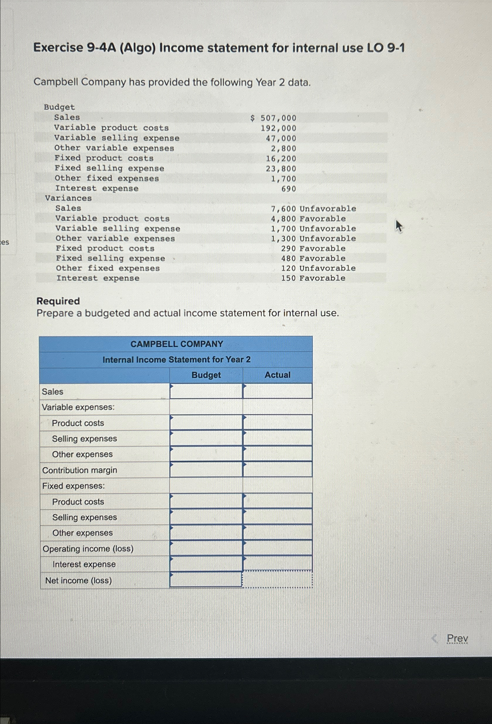  Exercise 9-4A (Algo) Income statement for internal use LO 9-1 Campbell