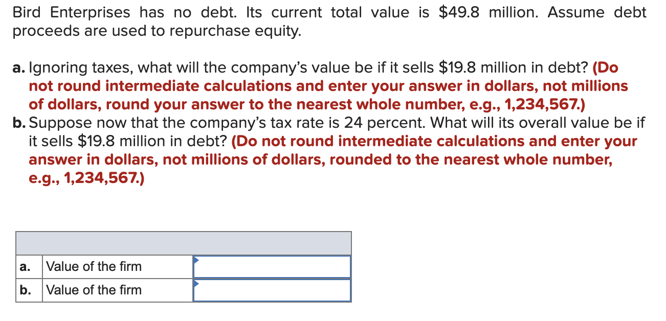Bird Enterprises has no debt. Its current total value is $49.8