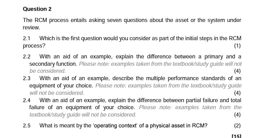 Question 2 The RCM process entails asking seven questions about the