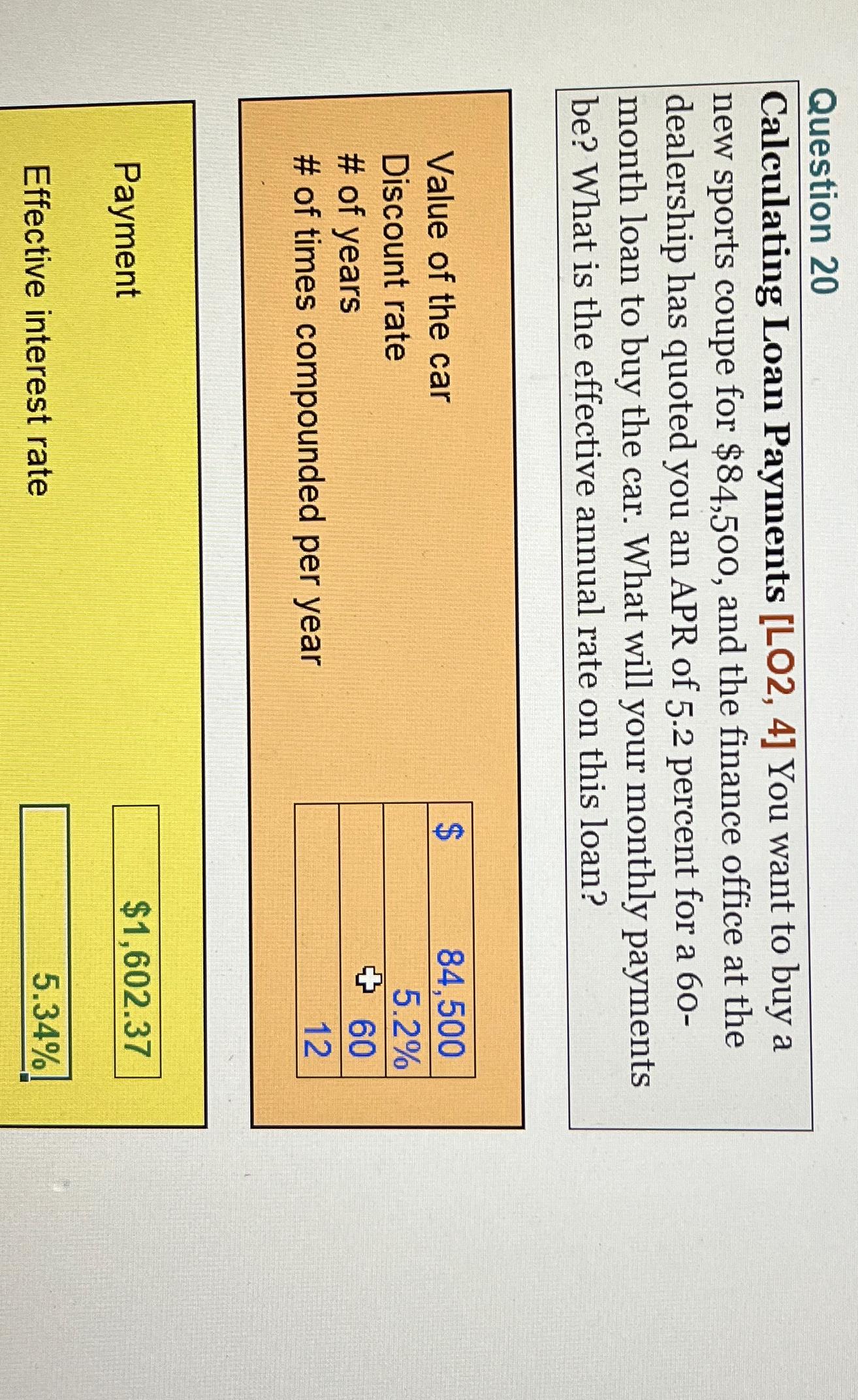  Question 20 Calculating Loan Payments [LO2,4] You want to buy a