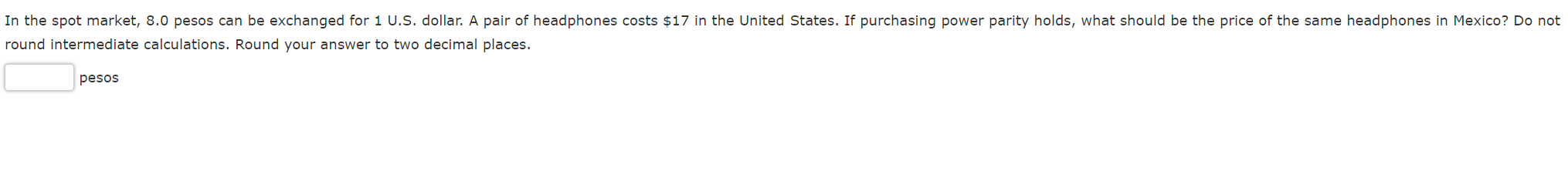 In the spot market, 8.0 pesos can be exchanged for 1 U.S.