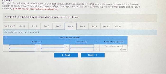 interest eamed, (8) profit margin ratio. (9) total asset tumover, (10) retum