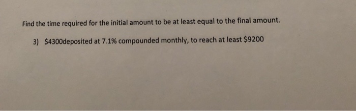  Find the time required for the initial amount to be at