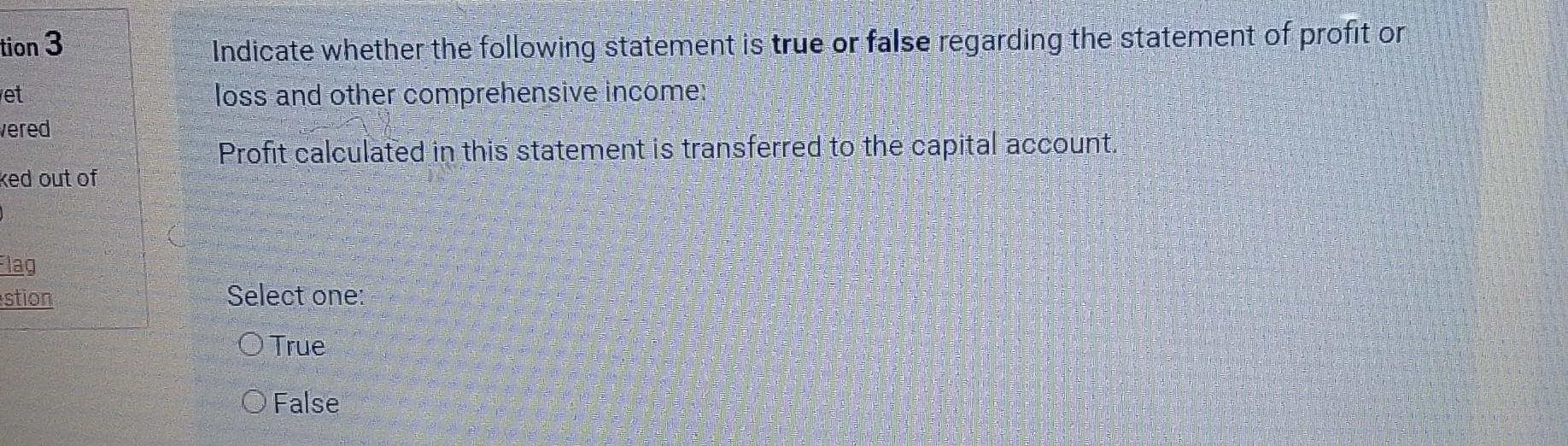  Indicate whether the following statement is true or false regarding the