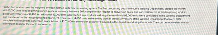 Hache Corporation uses the weighted average method in its process costing system.