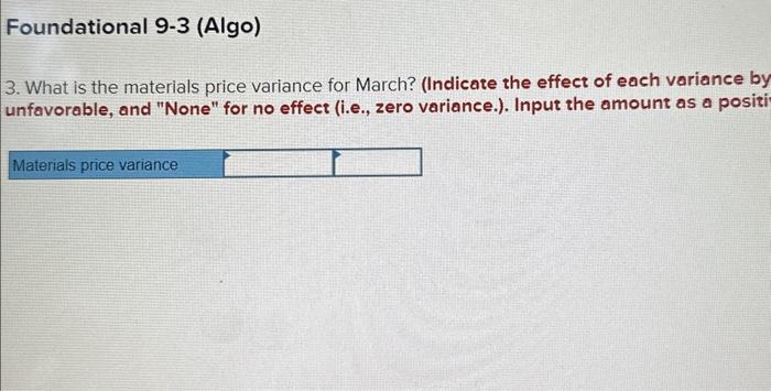 variance for March? (Indicate the effect of each varianc unfavorable, and "None"