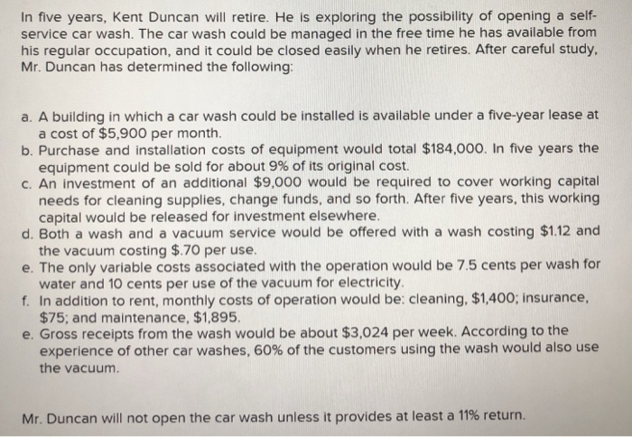  In five years, Kent Duncan will retire. He is exploring the
